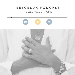 Zelfacceptatie | De Eetgeluk Podcast