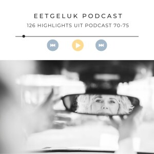 Highlights PC 70-75 | De Eetgeluk Podcast
