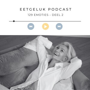 Emoties - deel 2 | De Eetgeluk Podcast