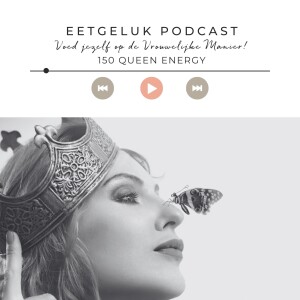 Queen Eenergy | De Eetgeluk Podcast