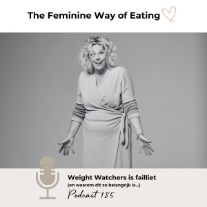 Weight Watchers is failliet - Podcast 185 | The Feminine Way of Eating Podcast