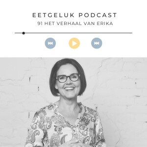 Het verhaal van Erika | De Eetgeluk Podcast