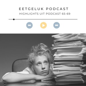Highlights Podcast 65-69 | De Eetgeluk Podcast