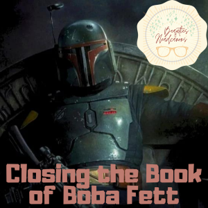 Closing the Book of Boba Fett