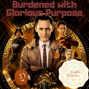 Burdened with Glorious Purpose