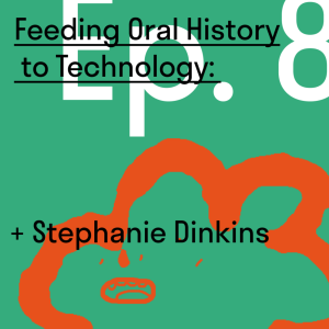 Feeding Oral History to Technology