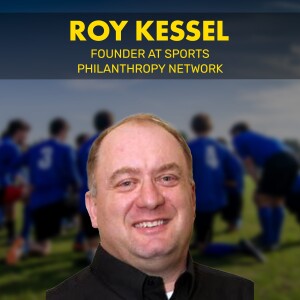 ROY KESSEL | Empowering Communities Through Sports Philanthropy