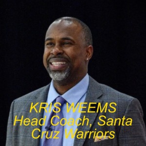 KRIS WEEMS  - Head Coach Santa Cruz Warriors