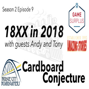 Cardboard Conjecture #21 18XX in 2018