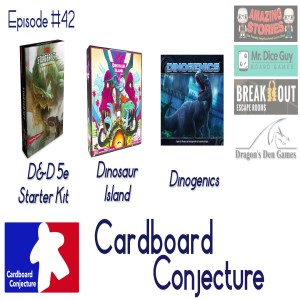 Cardboard Conjecture #42 Reviews of D&D 5e Starter Kit / Dinosaur Island / Dinogenics