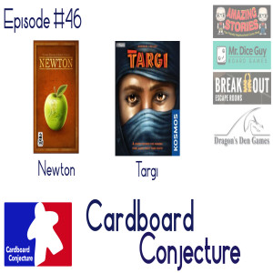 Cardboard Conjecture #46 Reviews of Newton / Targi