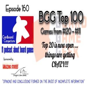 Cardboard Conjecture e 160 Critique of the BGG Top 100 (20 - 11)