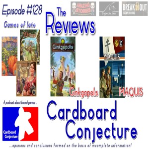 Cardboard Conjecture #128 - Reviews of Ginkgopolis / MAQUIS