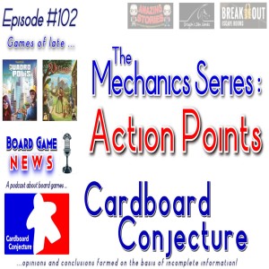 Cardboard Conjecture #102  Topic - The Mechanics Series : Action Points