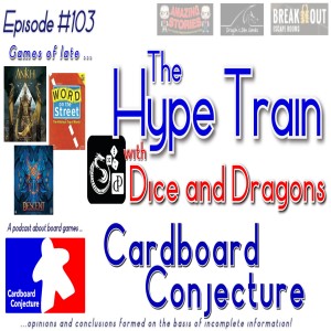 Cardboard Conjecture #103  The Hype Train with Dice and Dragons