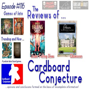 Cardboard Conjecture #116 - The Reviews of Under Falling Skies and Obsession