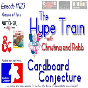 Cardboard Conjecture #123 - The Hype Train with Christina and Robb of Blue Peg Pink Peg podcast