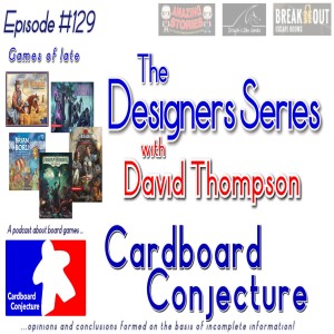 Cardboard Conjecture #129 - The Designers Series with David Thompson