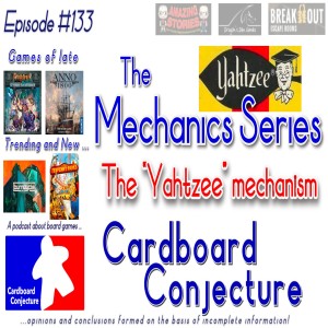 Cardboard Conjecture #133 - The Mechanics Series : The Yahtzee Mechanism