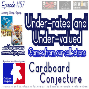 Cardboard Conjecture #57 - Under-rated and Under-valued games