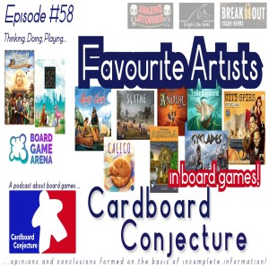 Cardboard Conjecture #58 - Favourite Artists in Board Games