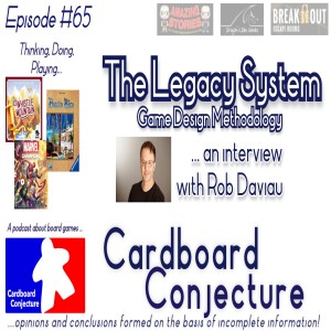 Cardboard Conjecture #65 - The Legacy System : an interview with Rob Daviau