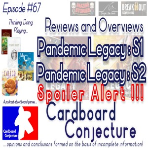 Cardboard Conjecture #67 - Reviews and Overviews of Pandemic Legacy : Season 1 & Season 2 (spoiler alert)
