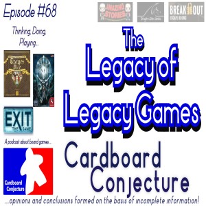 Cardboard Conjecture #68 - The Legacy of Legacy games
