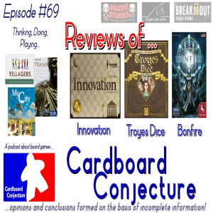 Cardboard Conjecture #69 Reviews - Bonfire / Troyes Dice / Innovation
