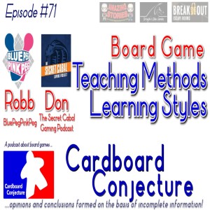 Cardboard Conjecture #71 - Board Game Teaching Methods and Learning Styles