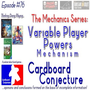 Cardboard Conjecture #76 - The Mechanics Series : Variable Player Powers Mechanism