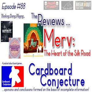 Cardboard Conjecture #88 - Review of Merv : The Heart of the Silk Road