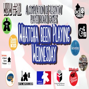 WBPW #11 - Whatcha Been Playing Wednesday