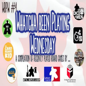 WBPW #4 - Whatcha Been Playing Wednesday