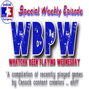 WBPW #89  - “Whatcha Been Playing Wednesday”