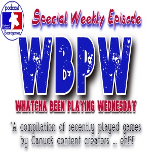 WBPW #83 - “Whatcha Been Playing Wednesday”