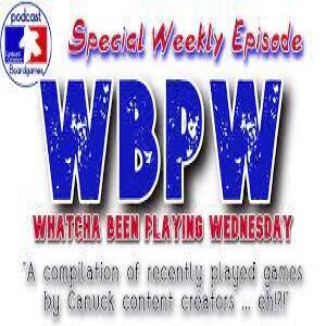 WBPW #105  - “Whatcha Been Playing Wednesday”