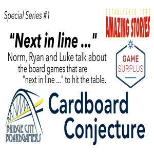 Cardboard Conjecture - #14  Next in line ... for board games