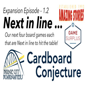 Cardboard Conjecture #16 Next in line ... board games to play