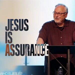 Jesus is Assurance!
