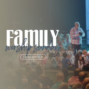 Family Sunday - Kid’s Message From Pastor Don