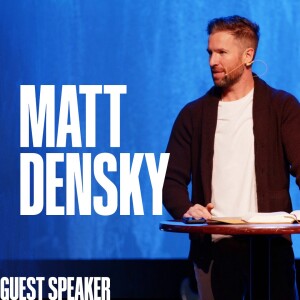 Matt Densky - Guest Speaker