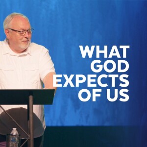 What God Expects of Us