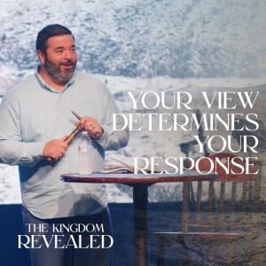 Your View Determines Your Response