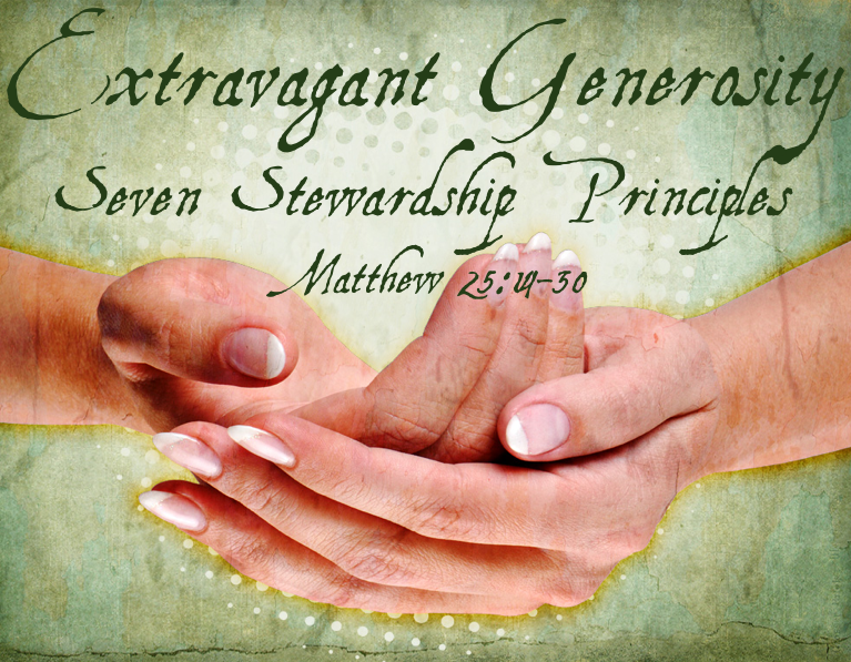 Extravagant Generosity 5 - Seven Stewardship Principles