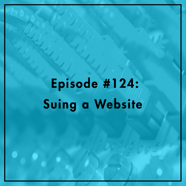 #124: Suing a Website