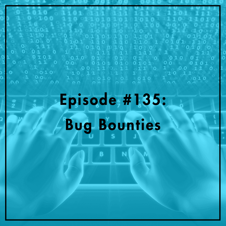 #135: Bug Bounties