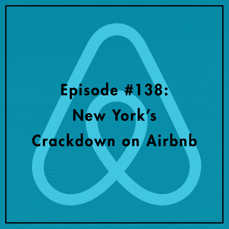 #138: New York's Crackdown on Airbnb
