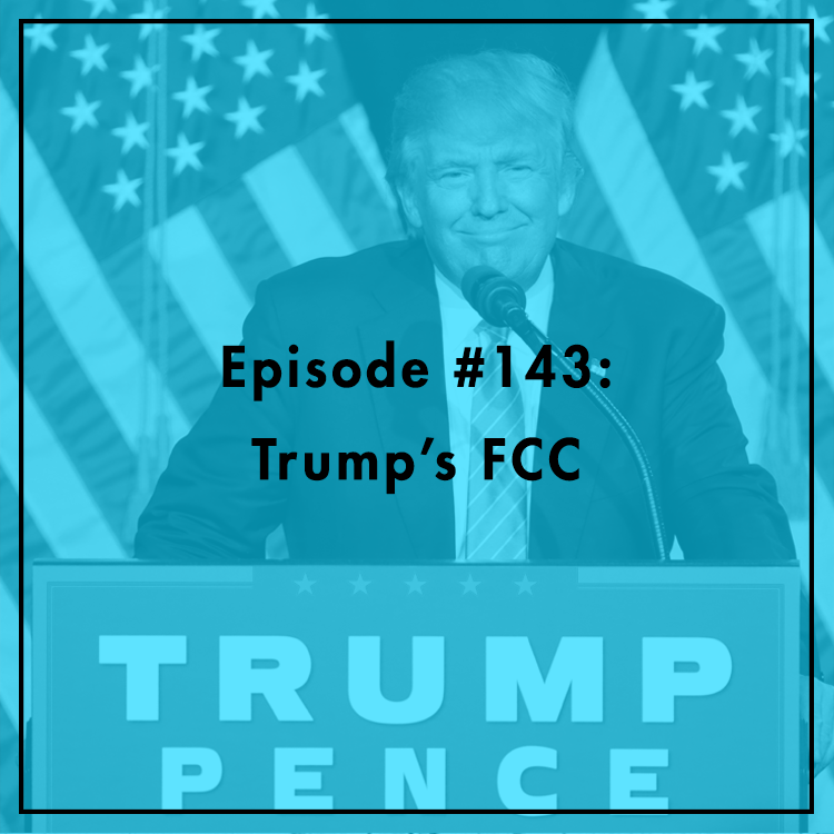 #143: Trump's FCC