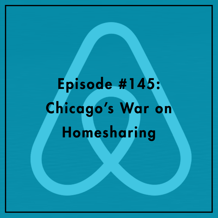 #145: Chicago's War on Homesharing